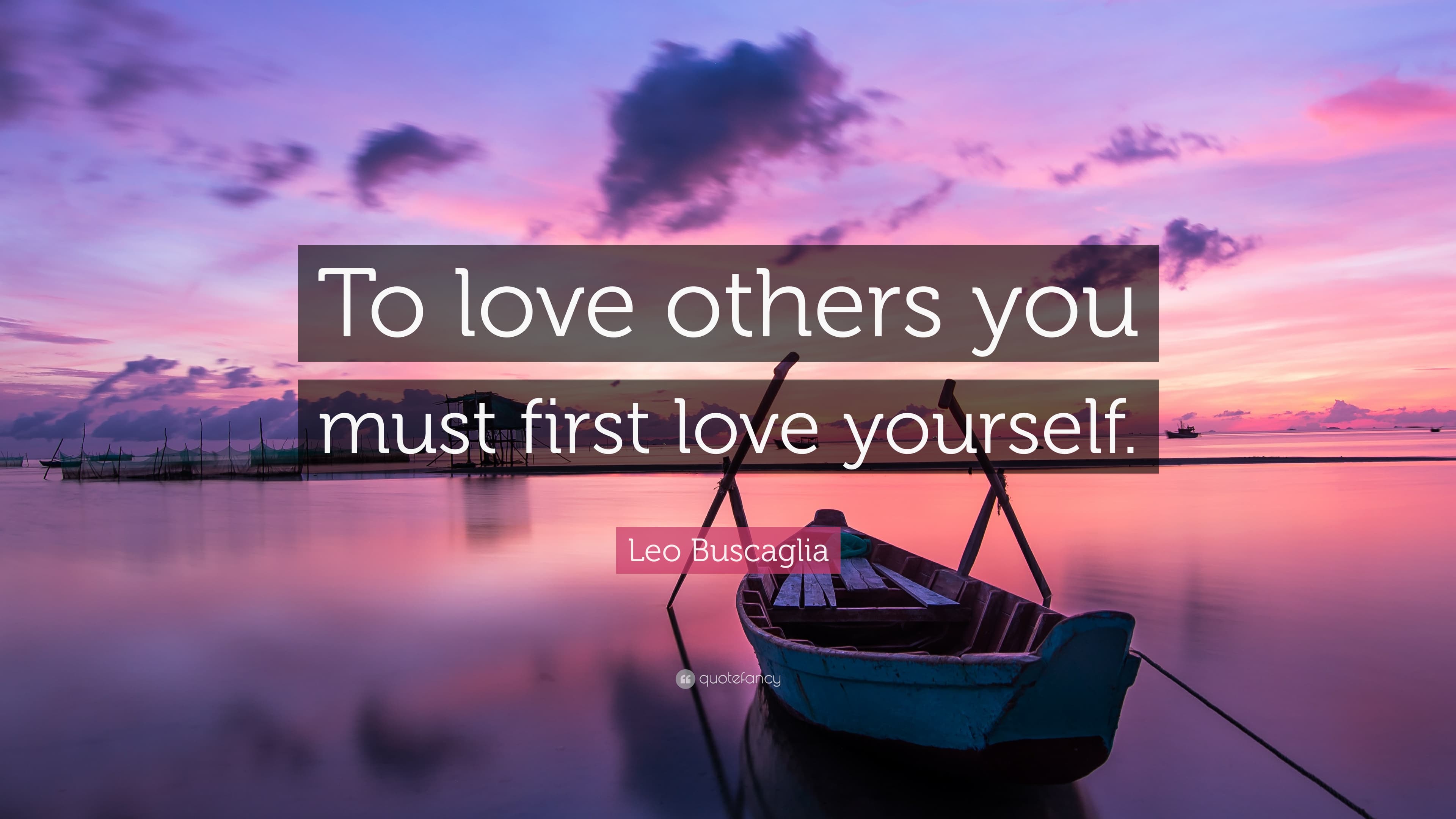 To Love Others You Must First Love Yourself